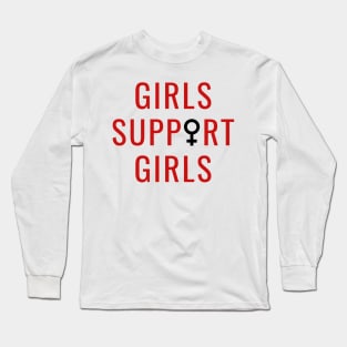 Girls Support Girls | Feminist Art Long Sleeve T-Shirt